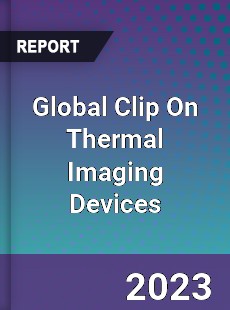 Global Clip On Thermal Imaging Devices Industry