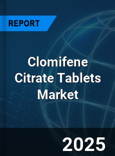 Global Clomifene Citrate Tablets Outlook
