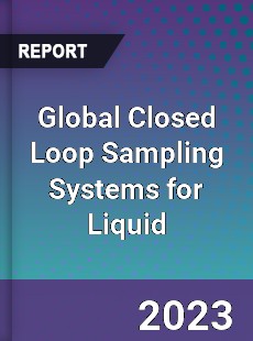 Global Closed Loop Sampling Systems for Liquid Industry