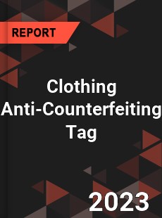 Global Clothing Anti Counterfeiting Tag Market