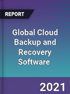 Global Cloud Backup and Recovery Software Market