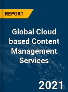 Global Cloud based Content Management Services Market