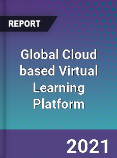 Global Cloud based Virtual Learning Platform Market