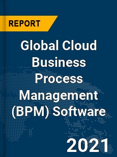 Global Cloud Business Process Management Software Market