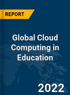 Global Cloud Computing in Education Market