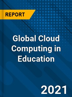 Global Cloud Computing in Education Market