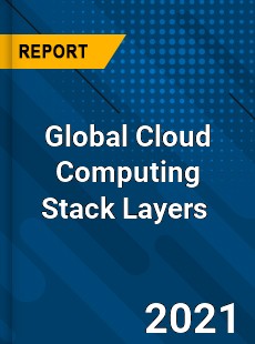 Global Cloud Computing Stack Layers Market
