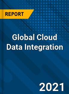 Global Cloud Data Integration Market