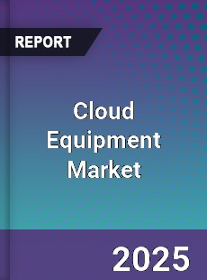 Global Cloud Equipment Market