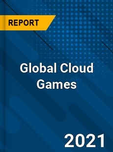 Global Cloud Games Market