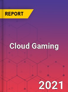 Global Cloud Gaming Market