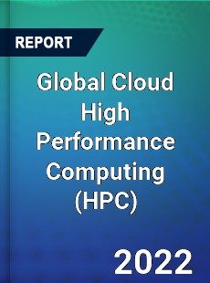 Global Cloud High Performance Computing Market