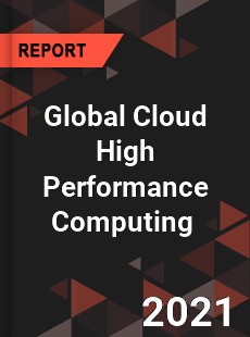Global Cloud High Performance Computing Market