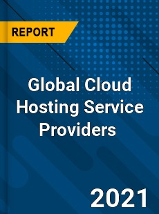 Global Cloud Hosting Service Providers Market