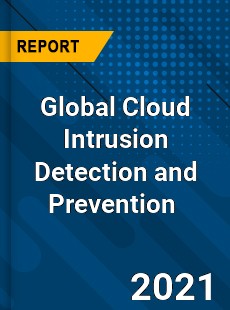 Global Cloud Intrusion Detection and Prevention Market