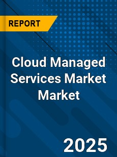 Global Cloud Managed Services Market