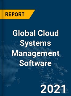 Global Cloud Systems Management Software Market
