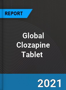 Global Clozapine Tablet Market