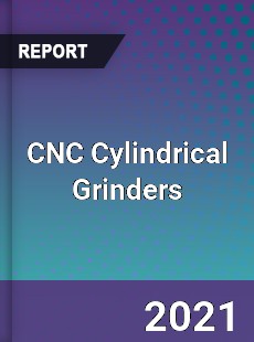 CNC Cylindrical Grinders Market