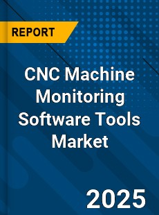 Global CNC Machine Monitoring Software Tools Industry