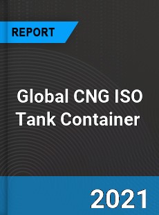 Global CNG ISO Tank Container Market