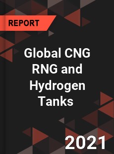 Global CNG RNG and Hydrogen Tanks Market