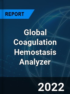 Global Coagulation Hemostasis Analyzer Market