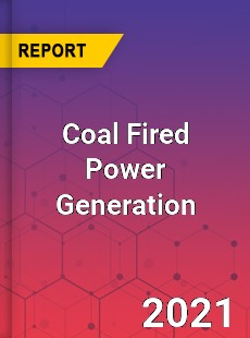 Global Coal Fired Power Generation Market