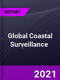 Global Coastal Surveillance Market