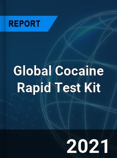 Global Cocaine Rapid Test Kit Market