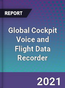 Global Cockpit Voice and Flight Data Recorder Market