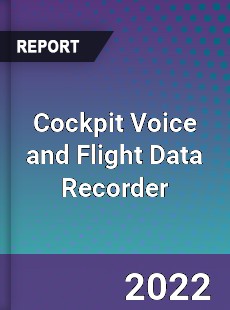 Global Cockpit Voice and Flight Data Recorder Market