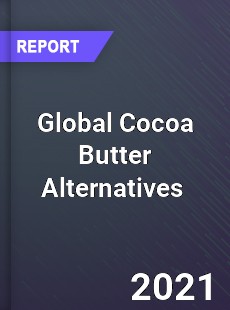 Global Cocoa Butter Alternatives Market