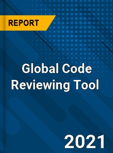 Global Code Reviewing Tool Market