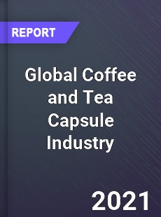 Global Coffee and Tea Capsule Industry