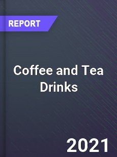Global Coffee and Tea Drinks Market