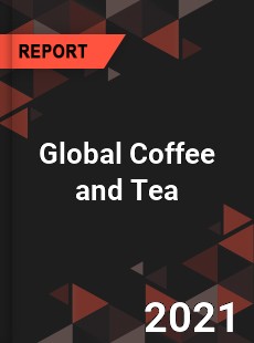Global Coffee and Tea Market