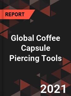 Coffee Capsule Piercing Tools Market