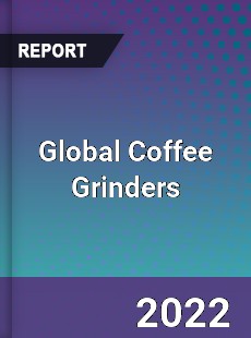 Global Coffee Grinders Market