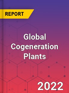 Global Cogeneration Plants Market
