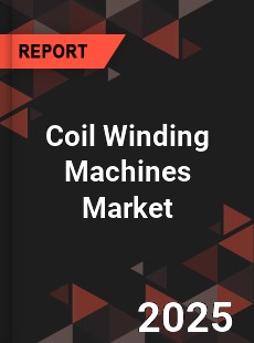 Coil Winding Machines Market