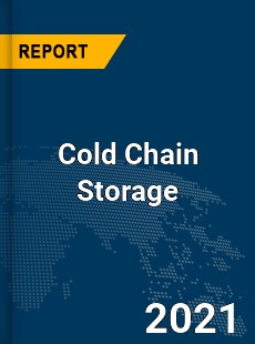 Global Cold Chain Storage Market