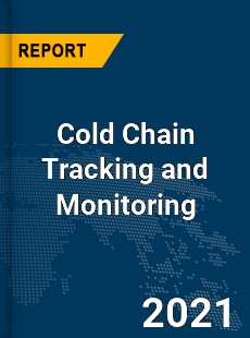 Global Cold Chain Tracking and Monitoring Market