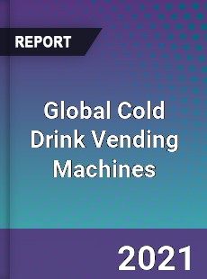 Global Cold Drink Vending Machines Market