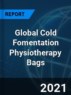Global Cold Fomentation Physiotherapy Bags Market