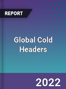 Global Cold Headers Market