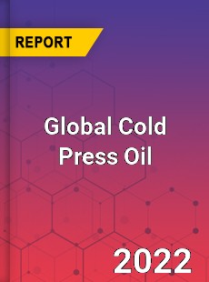Global Cold Press Oil Market
