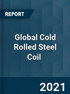 Cold Rolled Steel Coil Market