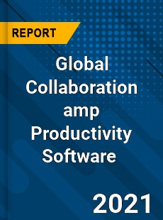 Global Collaboration amp Productivity Software Market