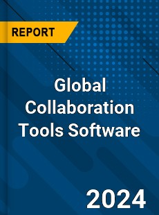 Global Collaboration Tools Software Market